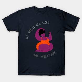 all shapes, all sizes, are welcome T-Shirt
